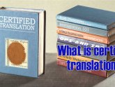 What is Certified translation?