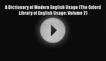 [PDF Download] A Dictionary of Modern English Usage (The